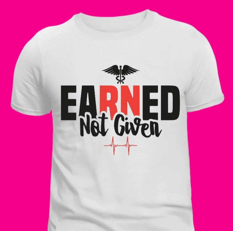 Earned Nurse Tee
