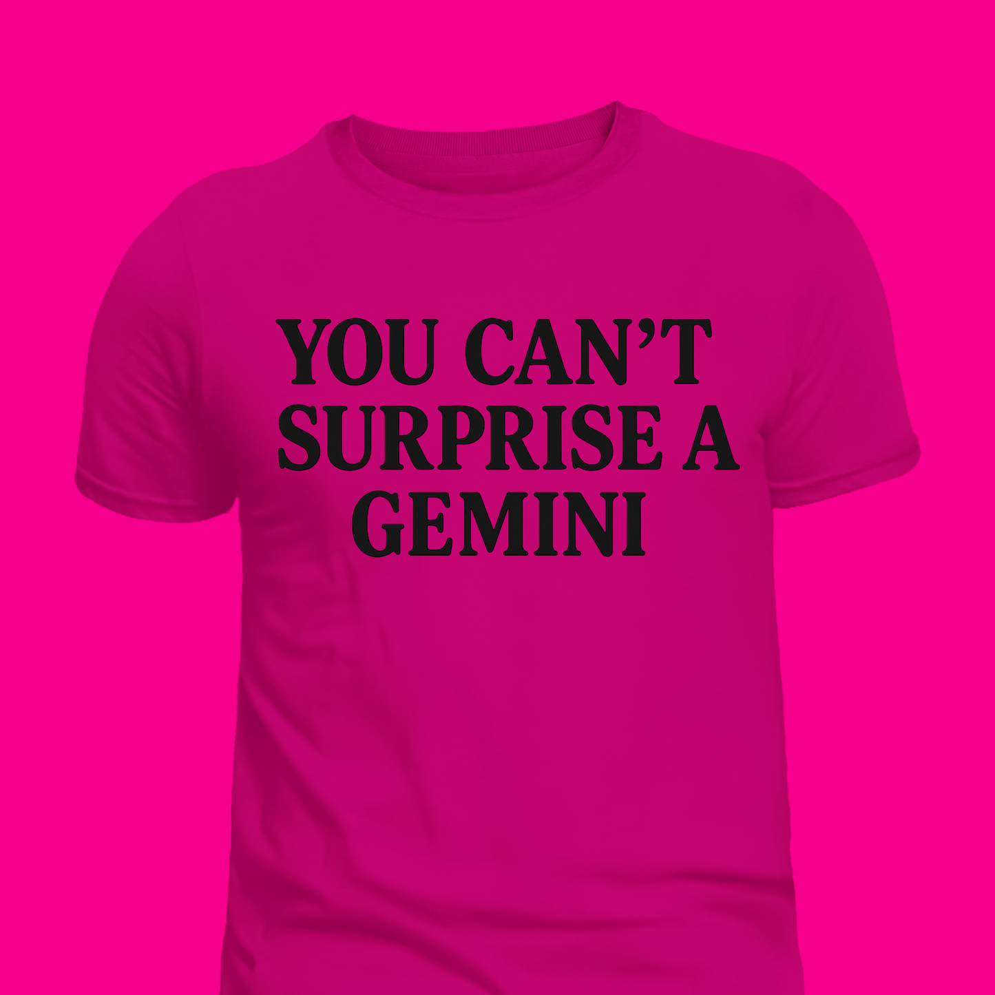 You Can’t Surprise a Gemini Tee