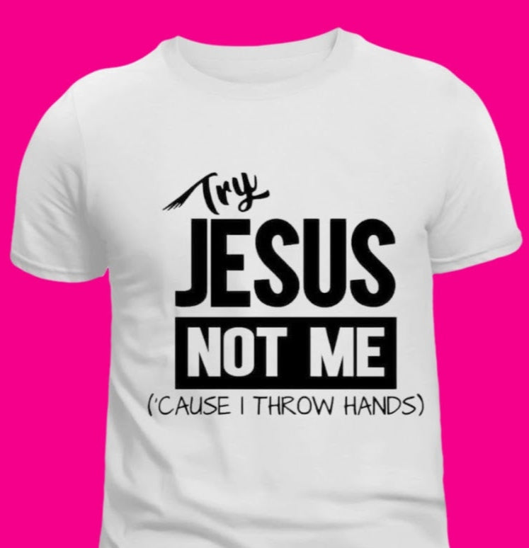 Try Jesus Tee