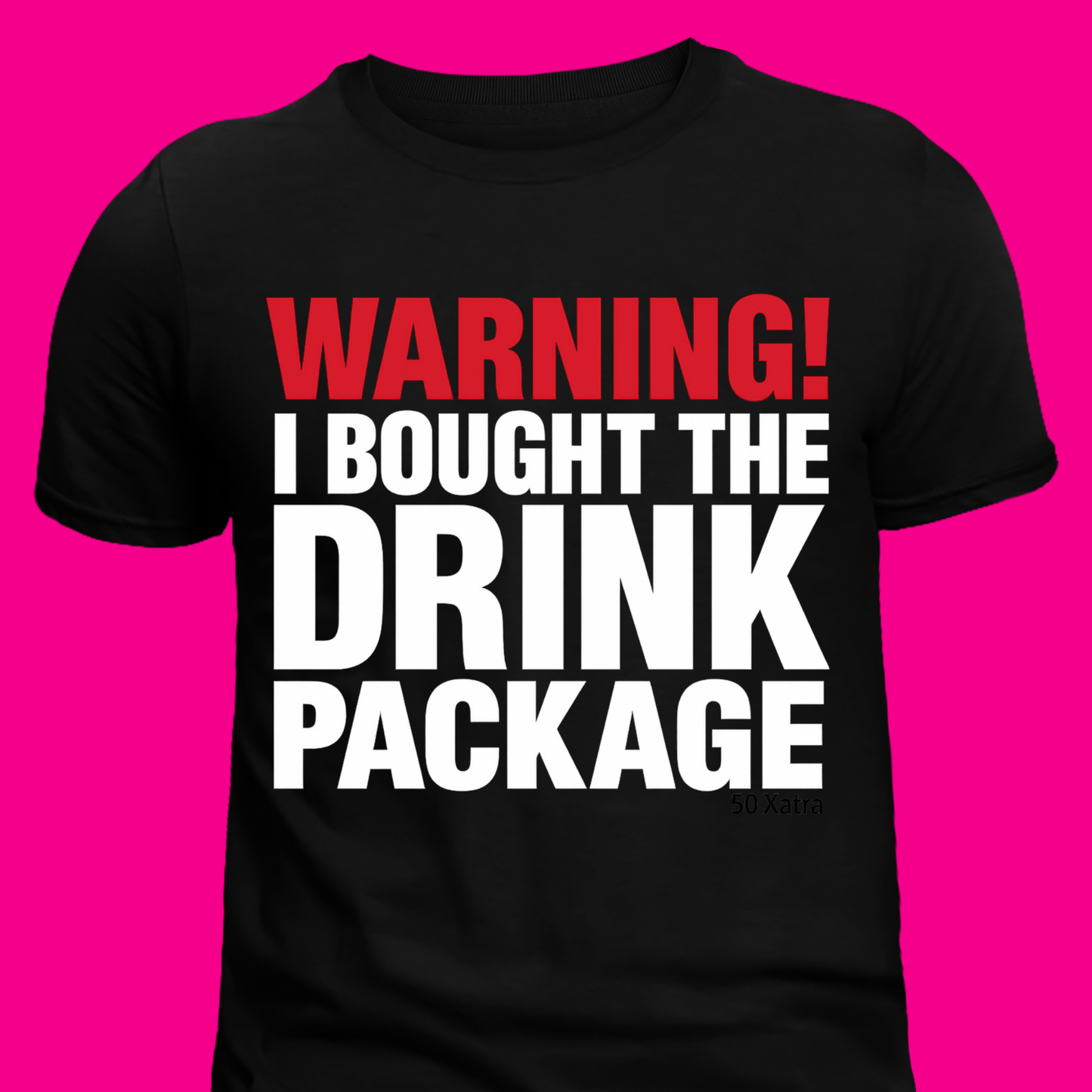 WARNING! I Bought the Drink Package Tee