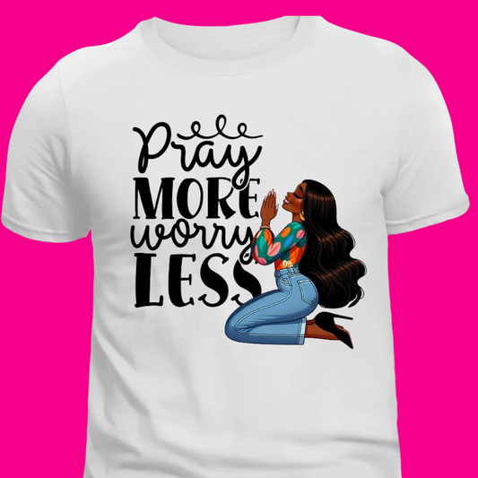Pray More Worry Less Tee